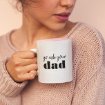 Go ask you're Dad Funny Mum Humour Two-Tone Coffee Mug<br><div class="desc">Go ask your dad! Funny novelty Mother's Day mug with cute hand written design for the mum who needs a break!</div>