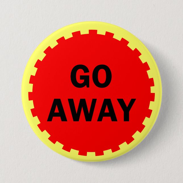 Go Away 7.5 Cm Round Badge (Front)