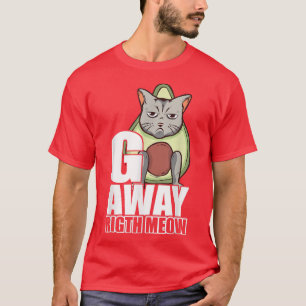 Go Away, Avocado Cat Costume Bad Mood Misogyny Cat T-Shirt