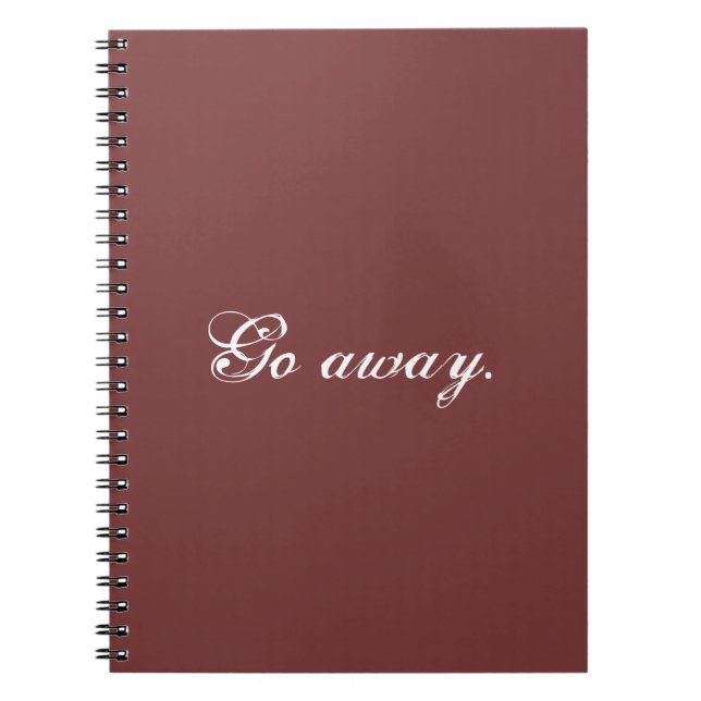 Go away. Binder Notebook (Front)