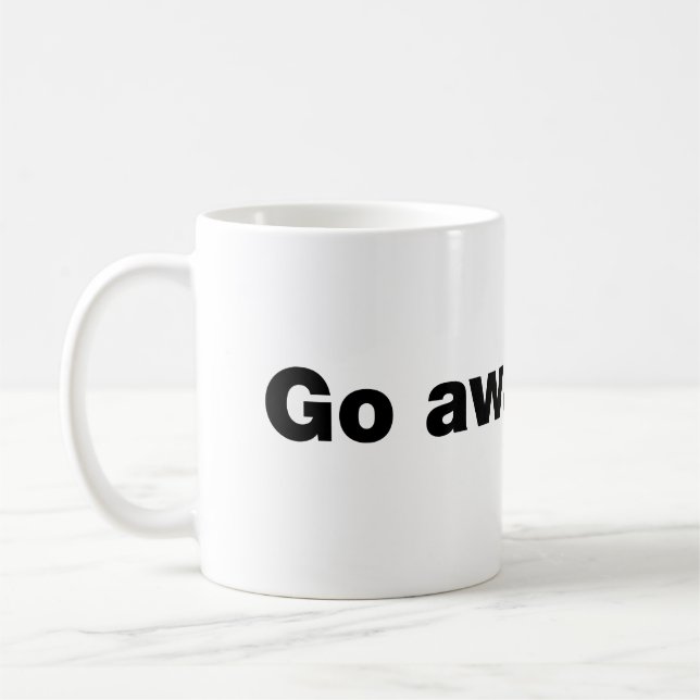 Go away coffee mug (Left)