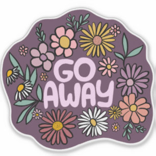 GO AWAY Funny Floral Cute Daisy Hand-Drawn