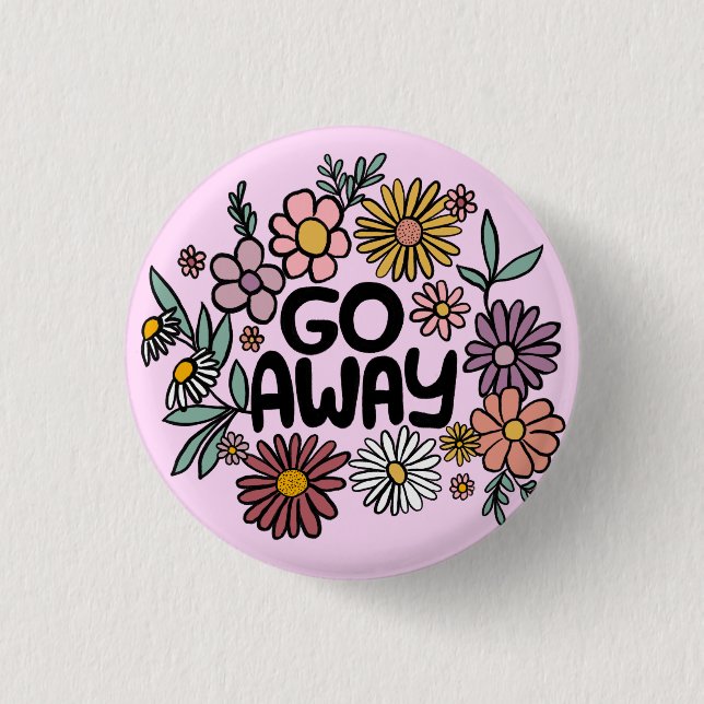 GO AWAY Funny Floral Cute Daisy Hand-Drawn 3 Cm Round Badge (Front)