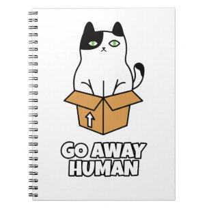 Go Away Human Notebook