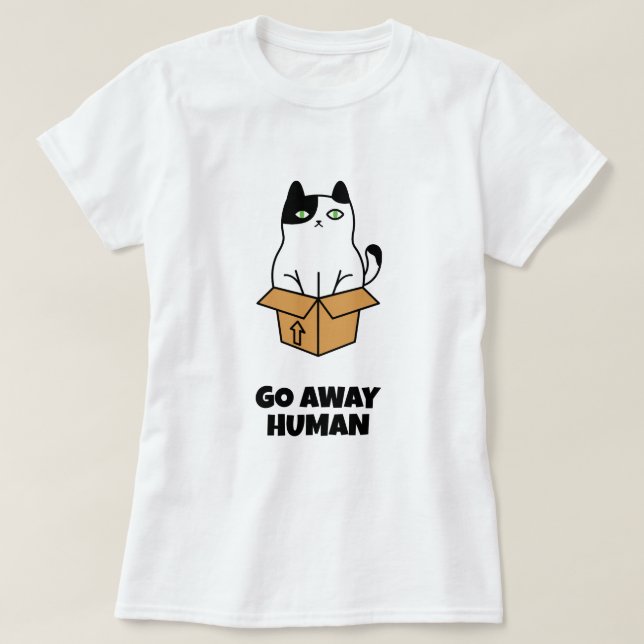 Go Away Human T-Shirt (Design Front)