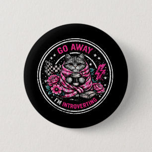 Go Away I’m Introverting - Funny Introvert Quote 6 Cm Round Badge