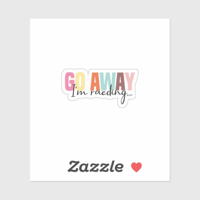 Go Away I’m Reading Sticker | Funny Reading (Sheet)