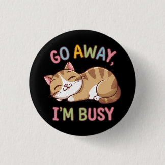 Go away, I'm busy 3 Cm Round Badge