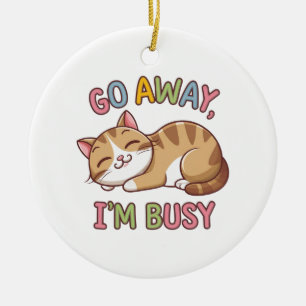 Go away, I'm busy Ceramic Tree Decoration