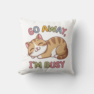 Go away, I'm busy Cushion