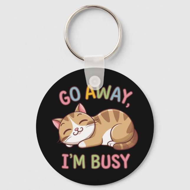 Go away, I'm busy Key Ring (Front)