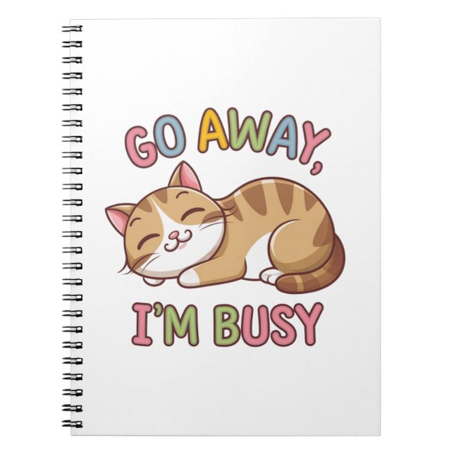 Go away, I'm busy Notebook (Front)