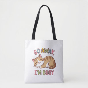 Go away, I'm busy Tote Bag