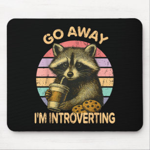 Go Away I'm Introverting Funny Raccoon Sarcastic  Mouse Mat