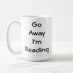 Go Away I'm Reading Coffee Mug