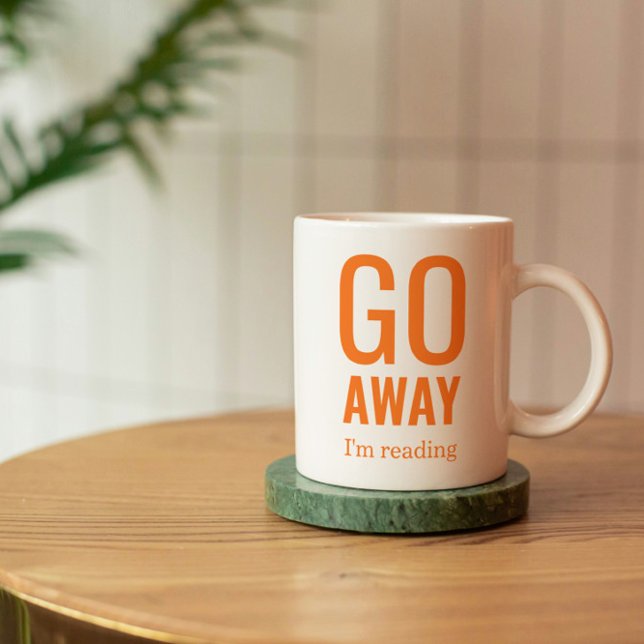 Go Away I'm Reading Fun Quote Customised Colour Bone China Mug (Creator Uploaded)