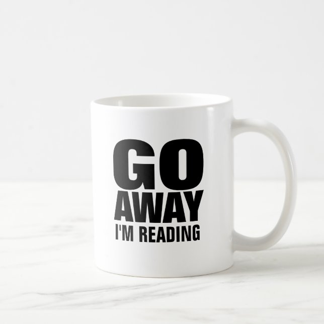 Go Away, I'm Reading Funny Coffee Mugs (Right)