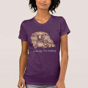 Go Away I'm reading! Grumpy Owl Humour Quote T-Shirt