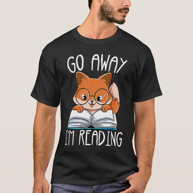 Go Away Im Reading T-Shirt (Front)