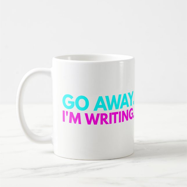 Go Away. I'm Writing. - Best Funny Gift for Writer Coffee Mug (Left)