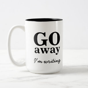 Go Away, I'm Writing Writer's Coffee Mug