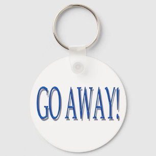 GO AWAY key chain