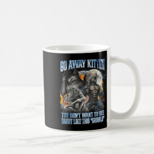 Go Away Kitten Funny Offensive Werewolf Meme Bootl Coffee Mug