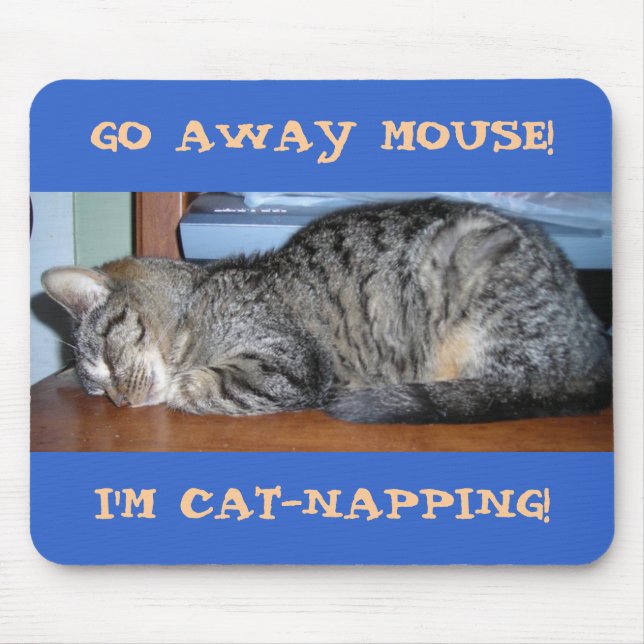 GO AWAY MOUSE!, I'M CAT-NAPPING! MOUSE MAT (Front)