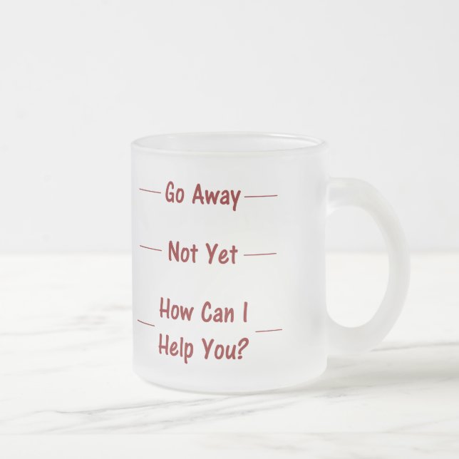 Go Away / Not Yet / How Can I Help You? Mug (Right)