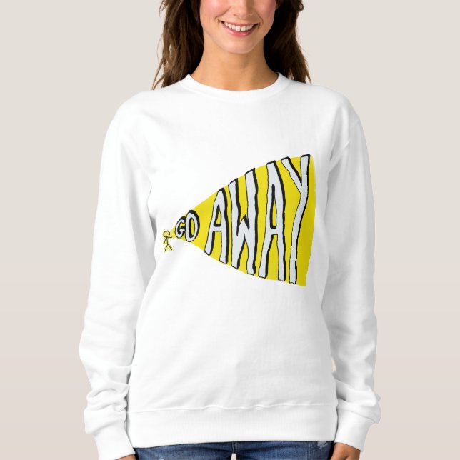 Go away Self Love Leave me alone Sweatshirt (Front)