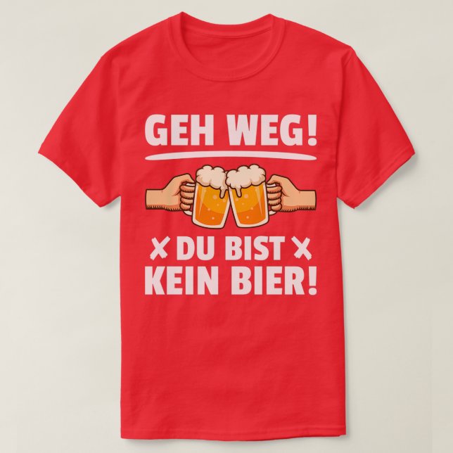 Go away youx27re not a beer drinker sayings T-Shirt (Design Front)