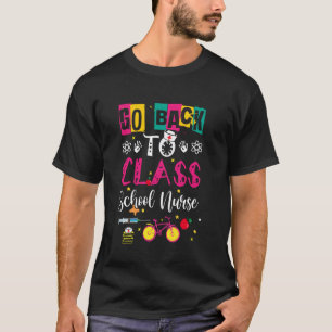 Go Back To Class School Nurse First Day Of School T-Shirt