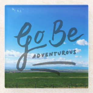 Go Be Adventurous Glass Coaster