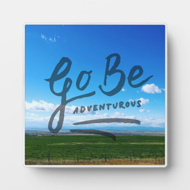 Go Be Adventurous Plaque (Front)