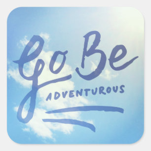 Go Be Adventurous Sky Square Sticker