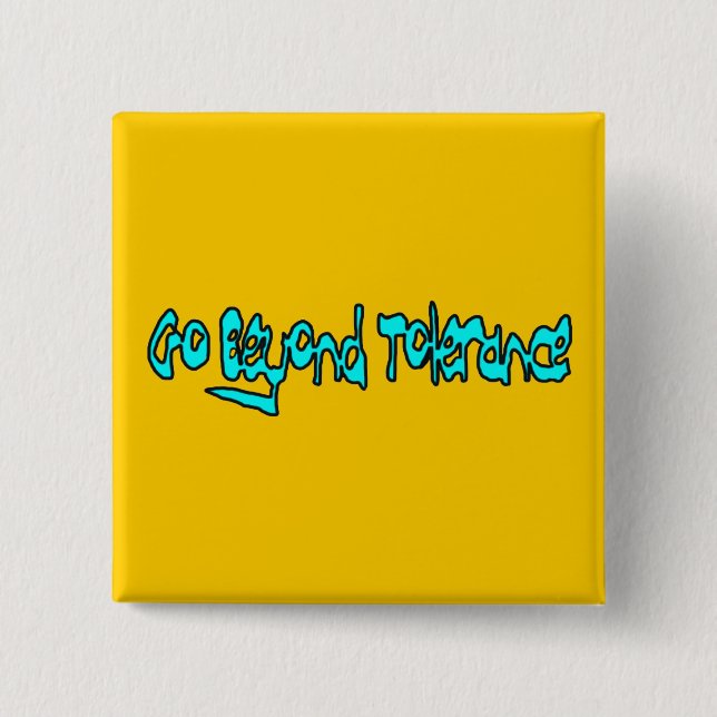 Go Beyond Tolerance Square Button (yellow) (Front)