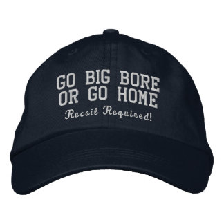 Go Big Bore or Go Home Navy Embroidered Hat