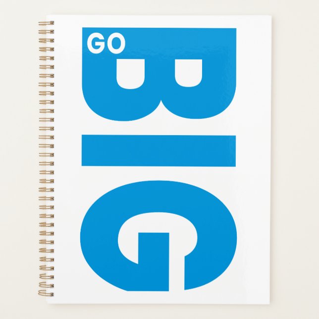 Go Big Motivational Quote Blue Planner (Front)