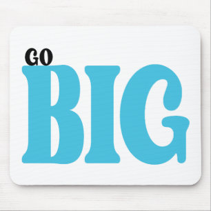 Go Big Motivational Quote Mouse Mat