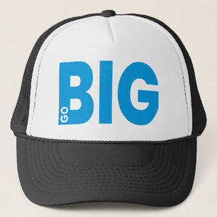 Go Big Motivational Quote Trucker Hat