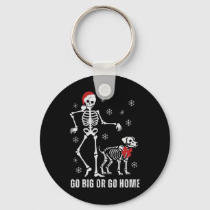 Go Big Or Go Home Funny Skeleton And Dog Christmas Key Ring