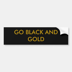 GO BLACK AND GOLD BUMPER STICKER