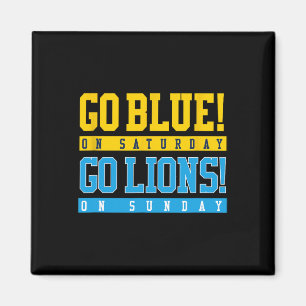 Go Blue! On Saturday Go Lions! On Sunday Football Magnet