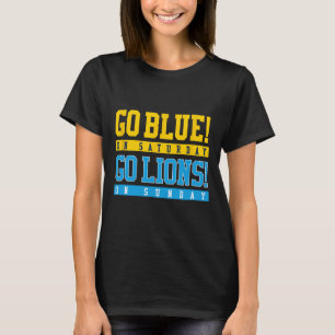 Go Blue! On Saturday Go Lions! On Sunday Football T-Shirt