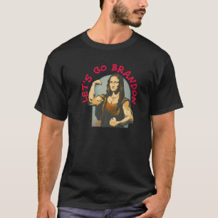 Go Brandon Mona Lisa Funny Anti-Biden Anti Liberal T-Shirt