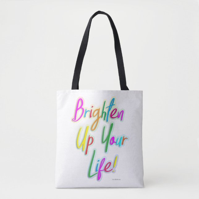 Go Brighten Up Your Life Colourful Life Slogan Tote Bag (Front)