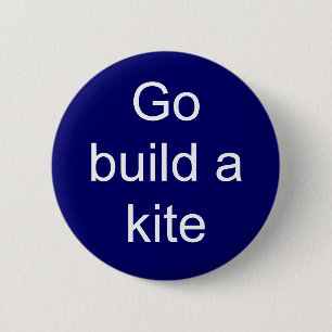 Go build a kite 6 cm round badge