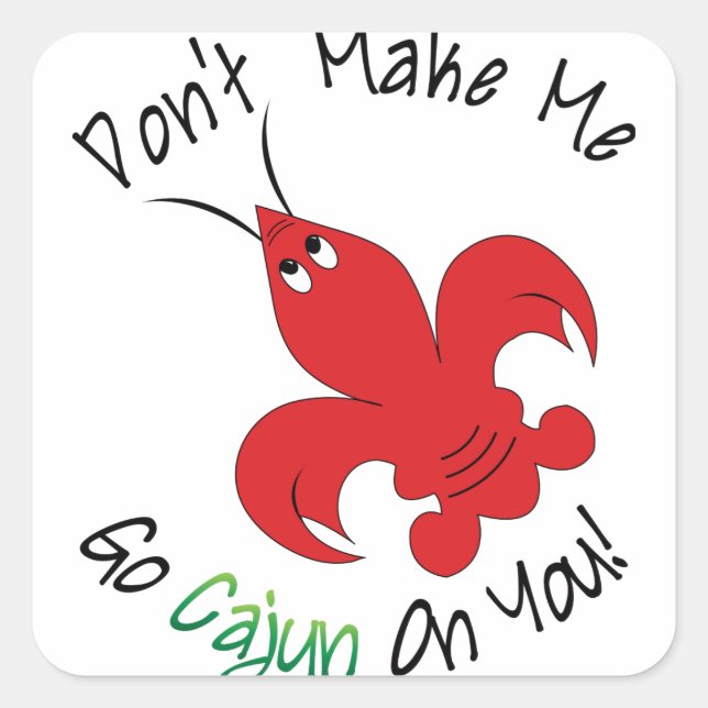 Go Cajun On You Square Sticker (Front)