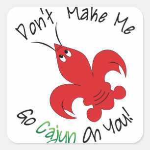 Go Cajun On You Square Sticker