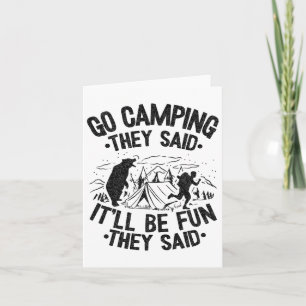 Go Camping They Said It'll Be Fun Outdoor Joke Bea Card